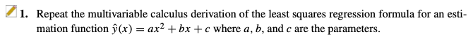1. Repeat the multivariable calculus derivation