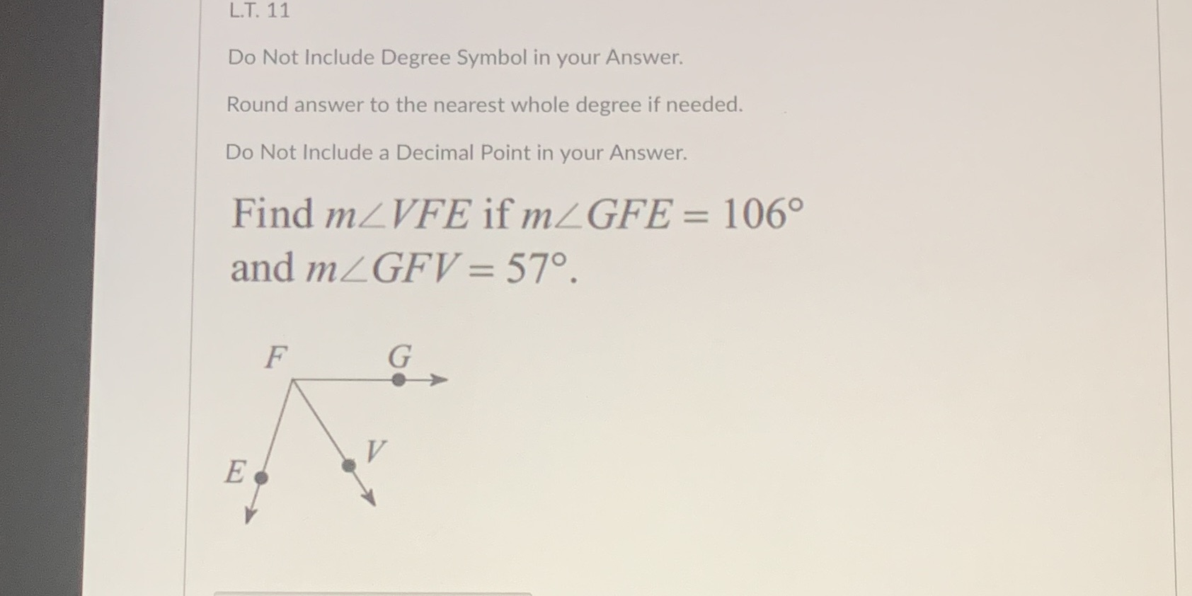 L.T. 11 Do Not Include Degree Symbol in your