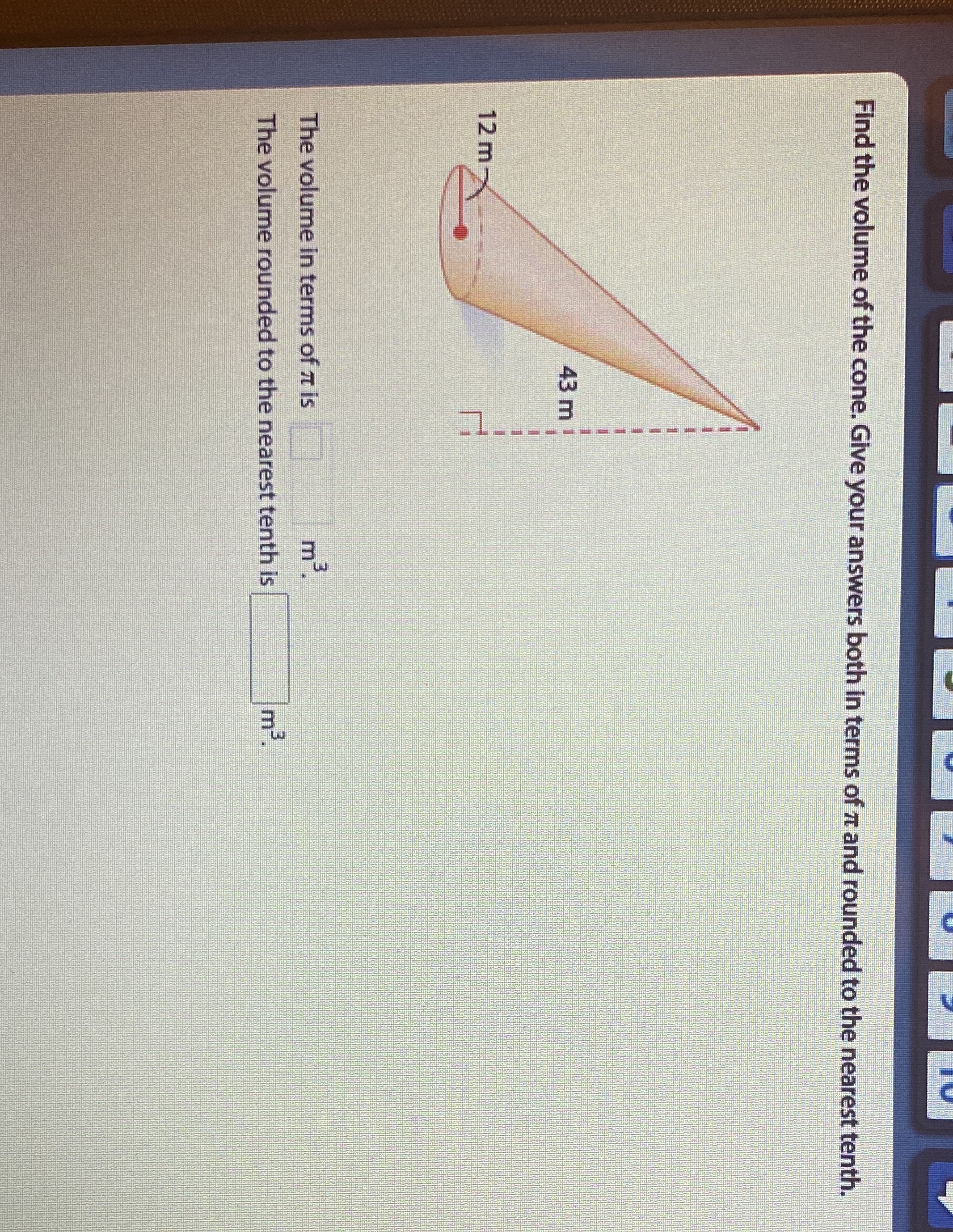 Find the volume of the cone. Give your answers