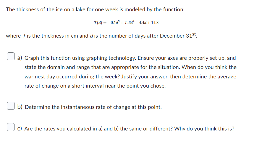 The thickness of the ice on a lake for one week