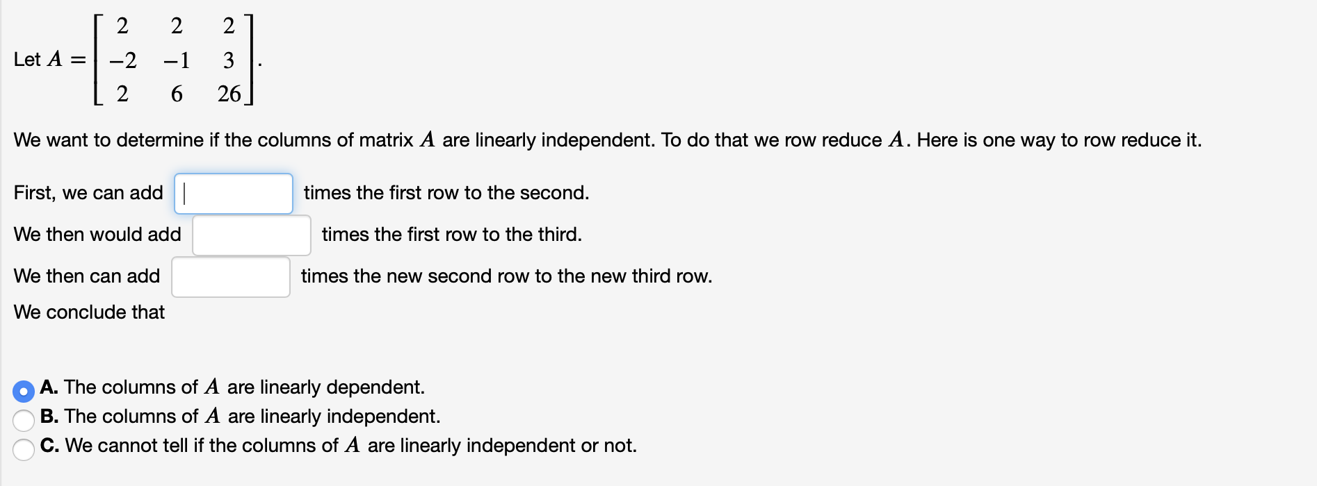 is the matrix linearly independent or dependent ?