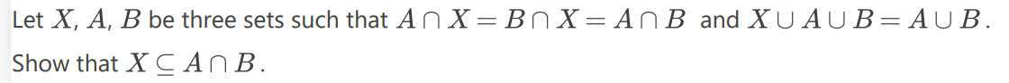 Let X, A, B be three sets such that An X = Bn X =