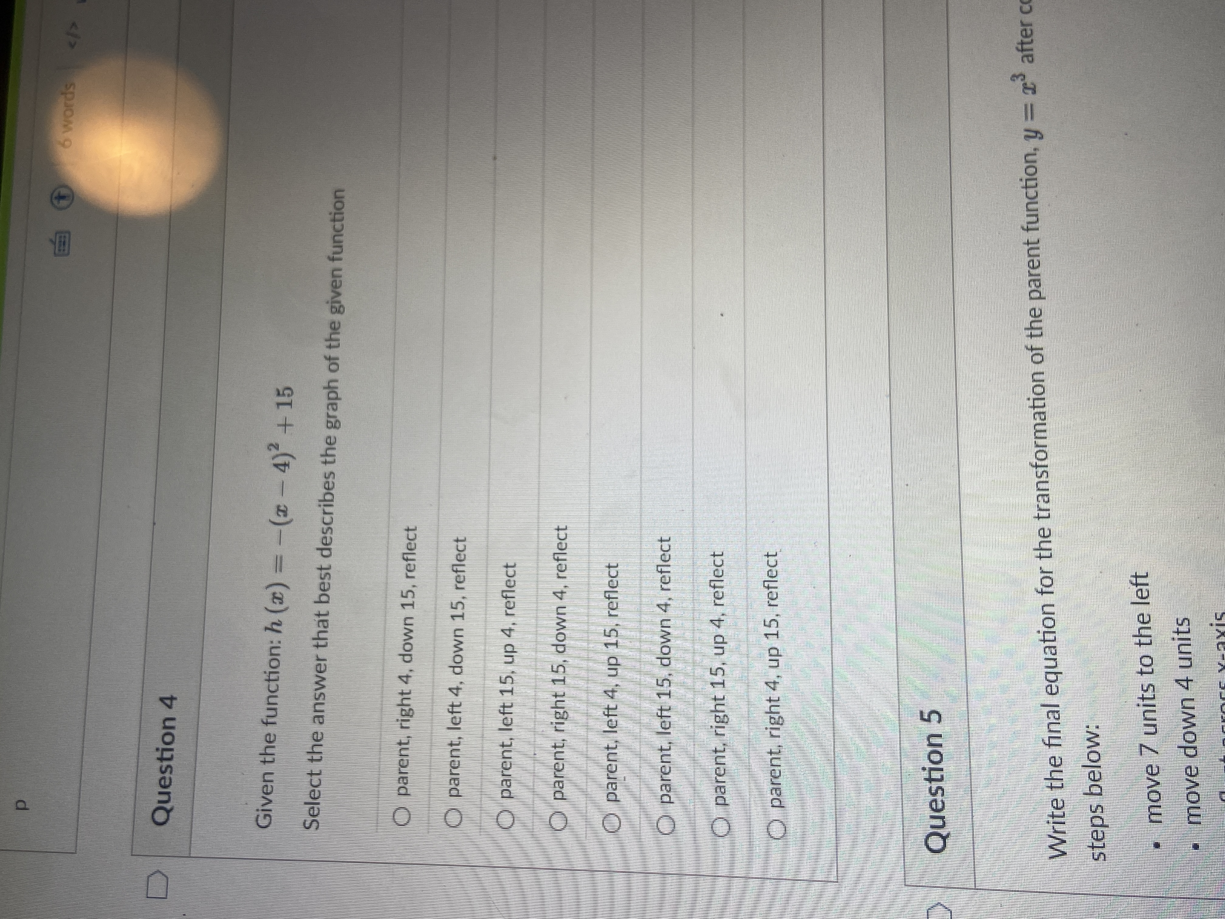 6 words Question 4 Given the function: h (x) =