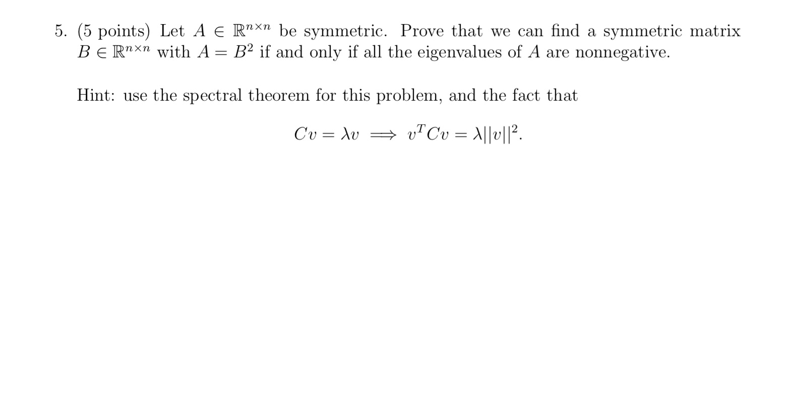 5. (5 points) Let A 6 RM\" be symmetric. Prove