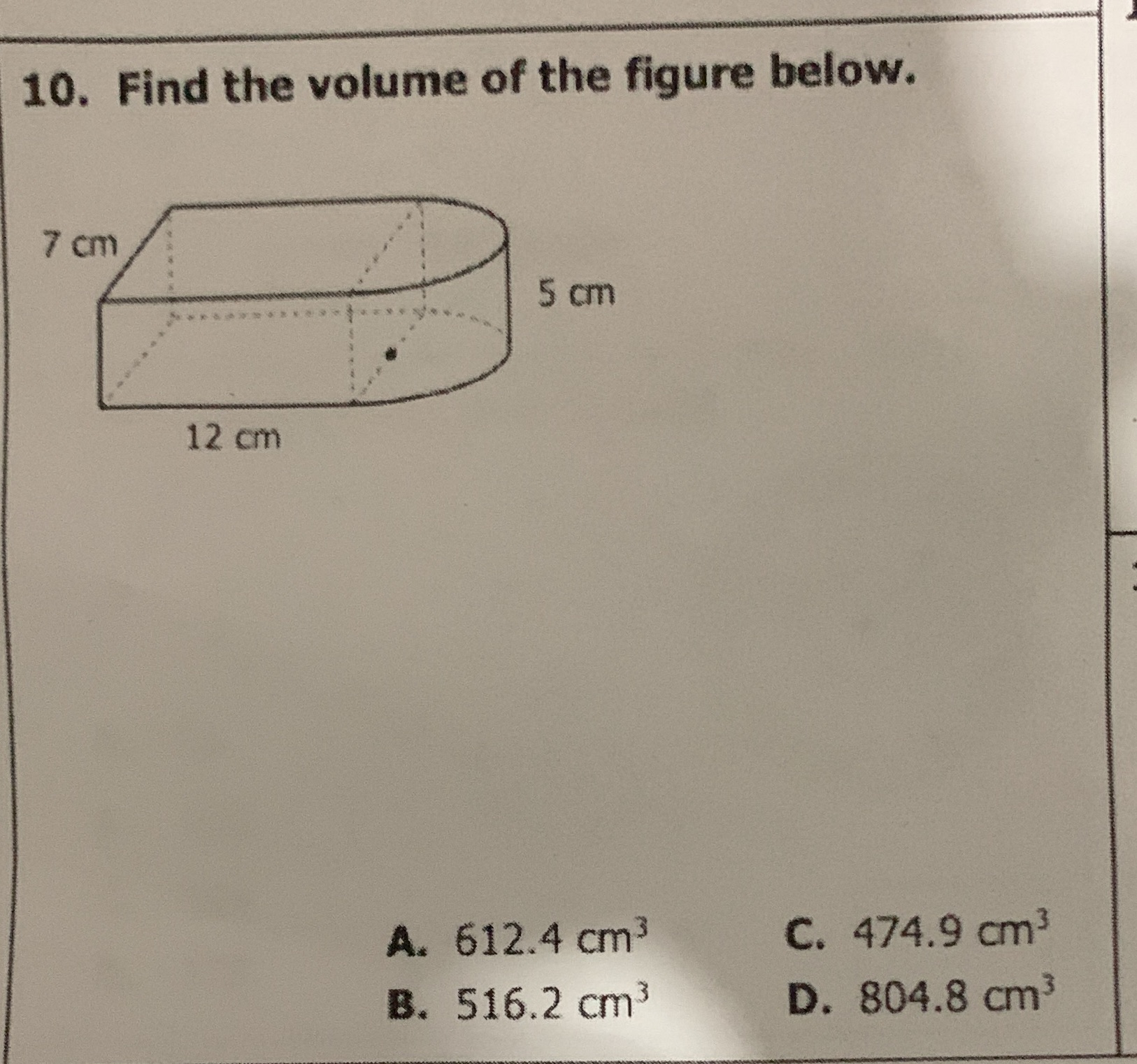 10. Find the volume of the figure below. 7 cm 5