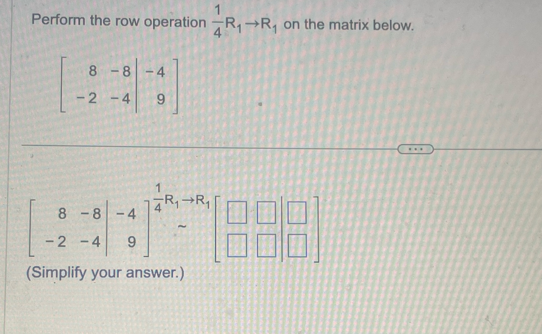 1 Perform the row operation -R, - style=