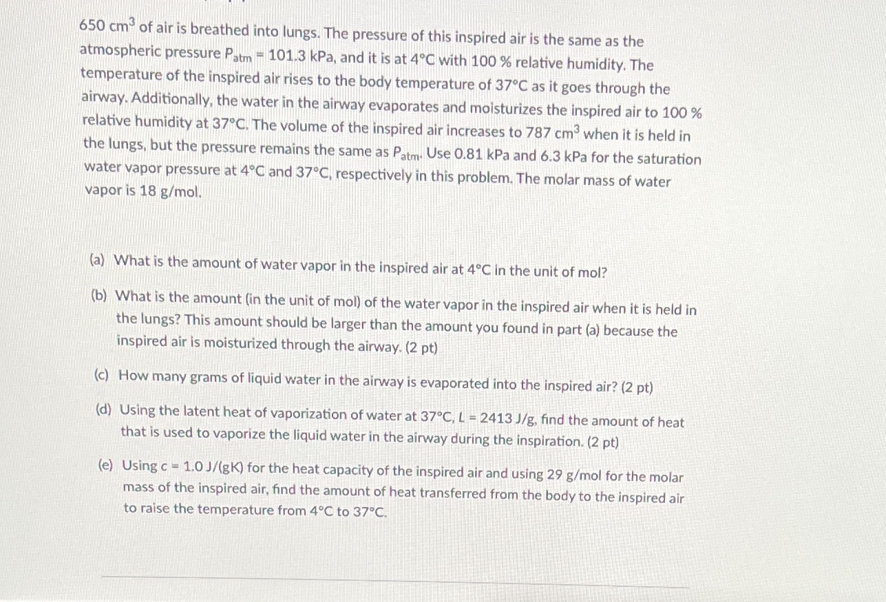 . t 650 cm3 of air is breathed into lungs. The
