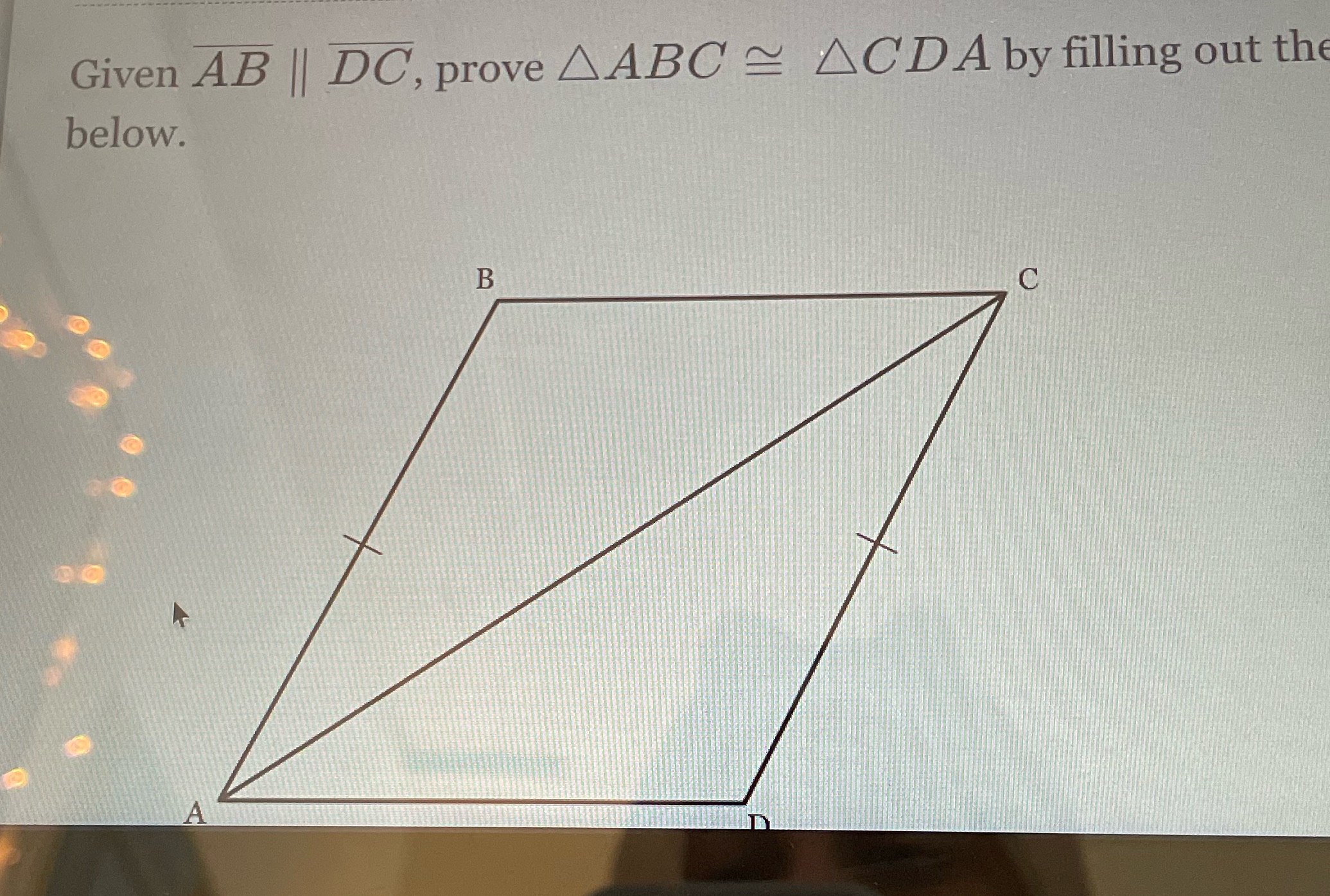Given AB || DC, prove AABC ~ ACDA by filling out
