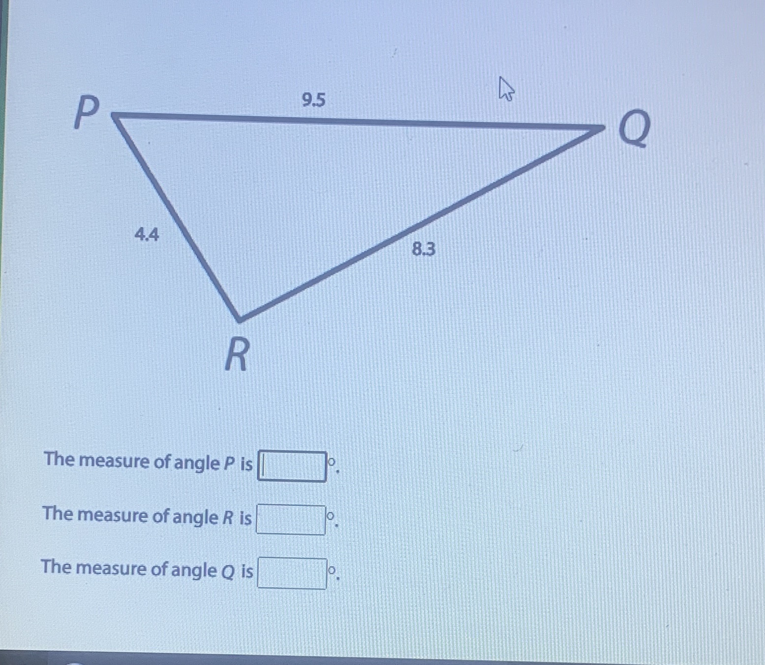 Law of cosines 14.2 9.5 O 4.4 8.3 R The measure