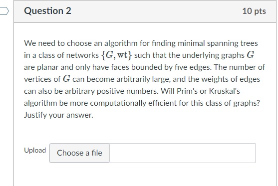 Question 2 10 pts We need to choose an algorithm