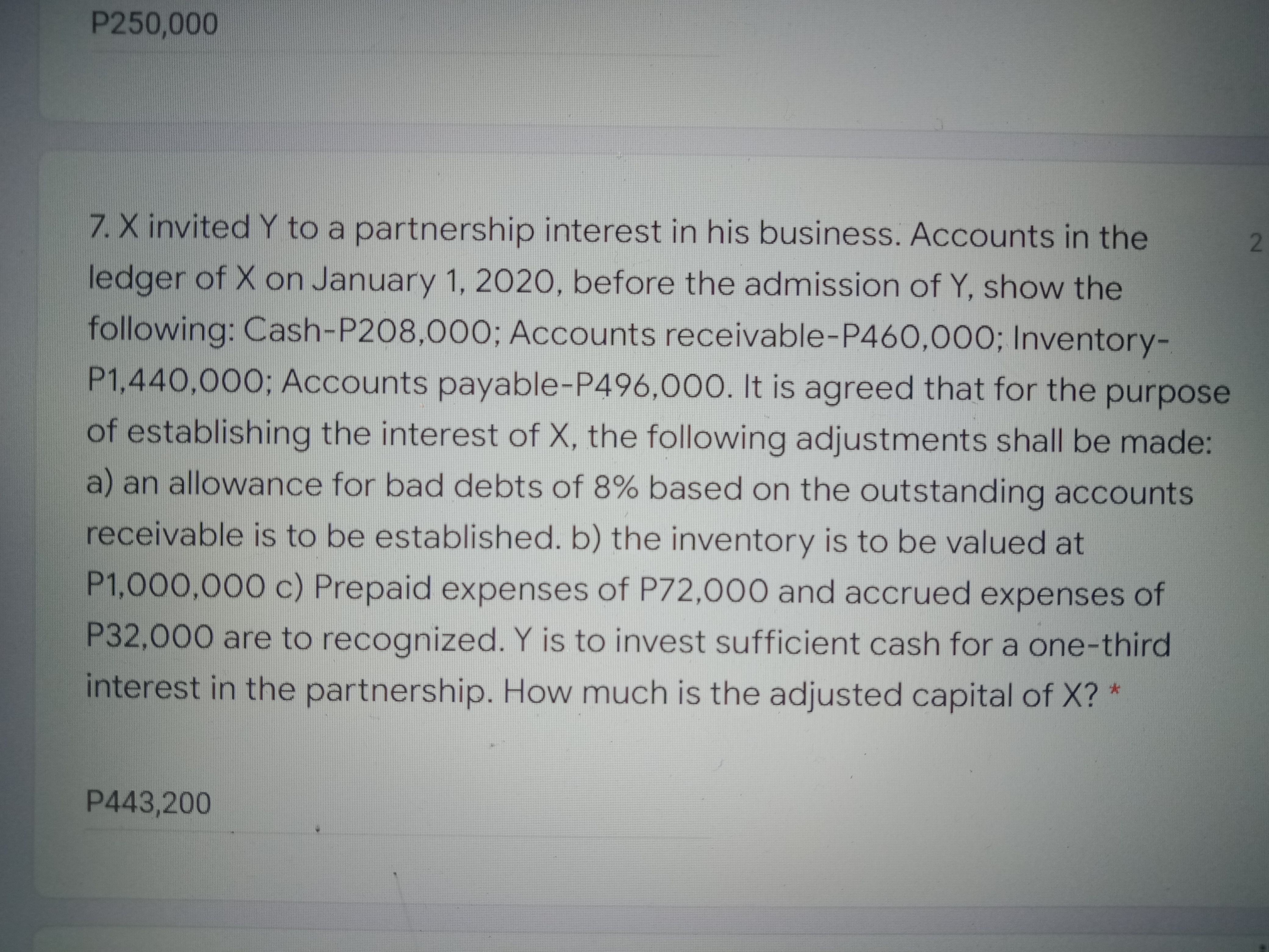 P250,000 7. X invited Y to a partnership interest