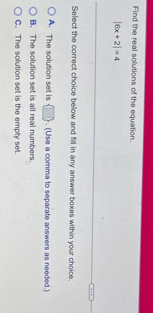 Find the real solutions of the equation. 6x +