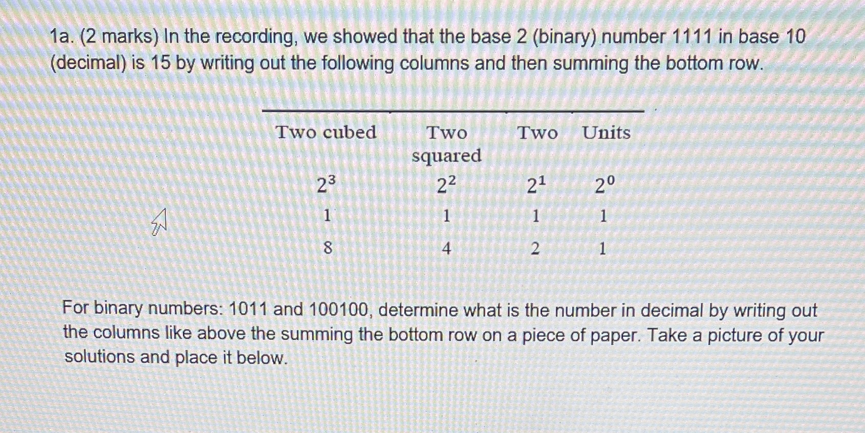 This is the question 1a. (2 marks) In the