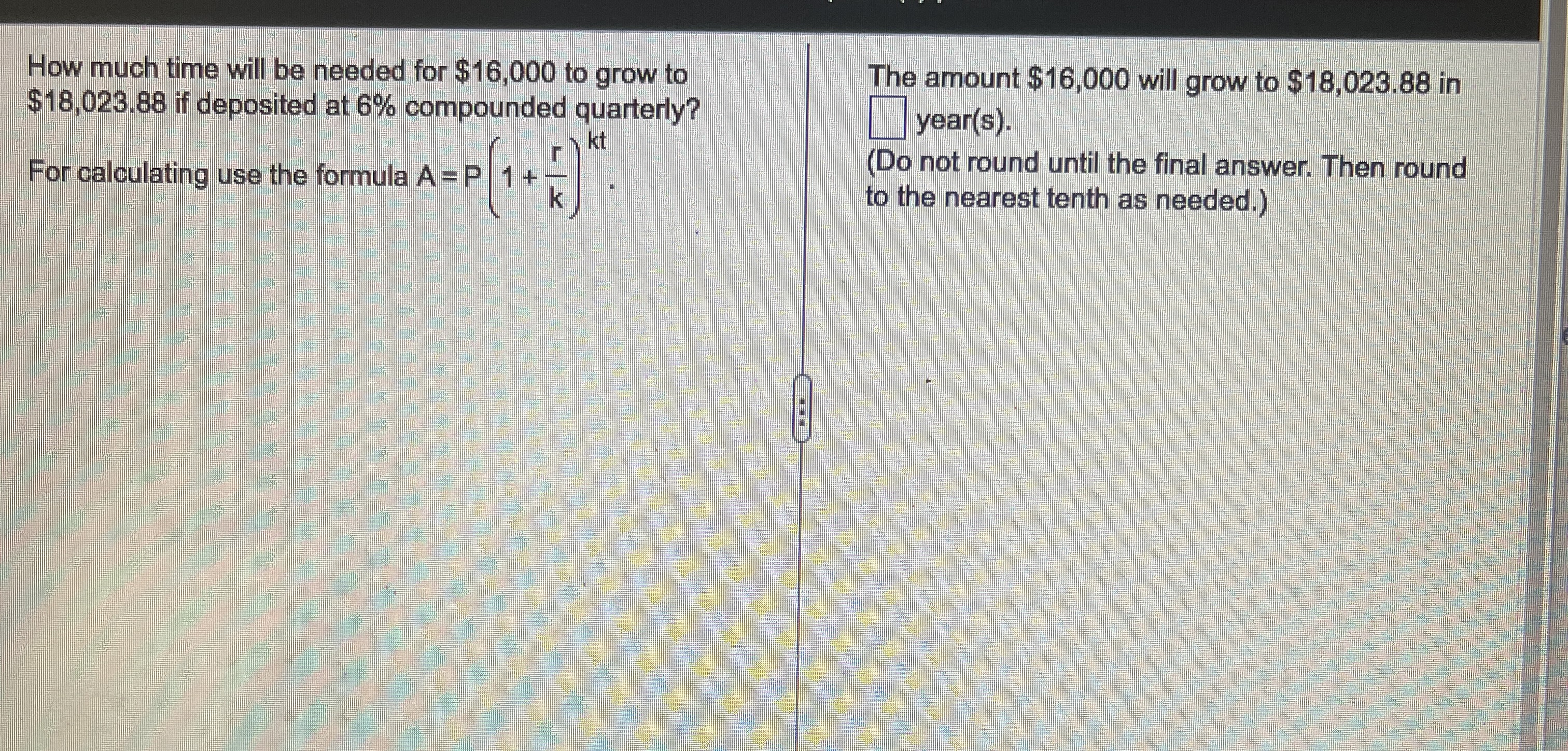 How much time will be needed for $16,000 to grow