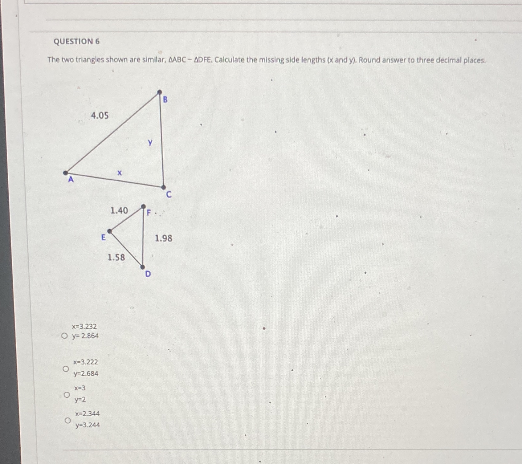 QUESTION 6 The two triangles shown are similar,