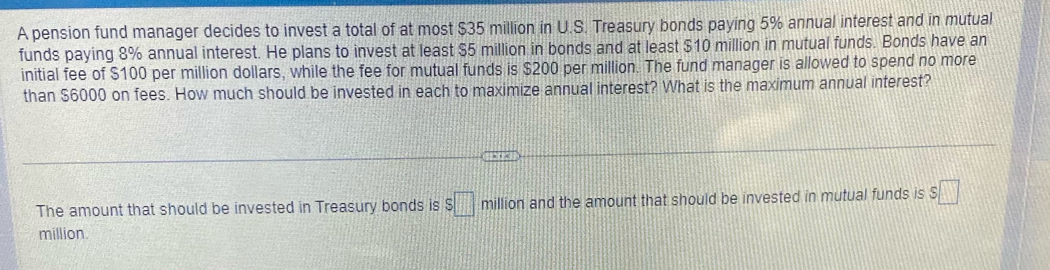 A pension fund manager decides to invest a total