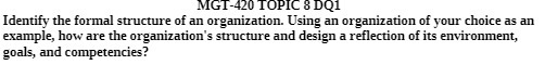 MGT-420 TOPIC 8 DQ1 Identify the formal structure