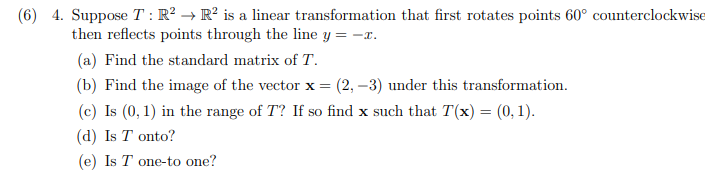 (6) 4. Suppose 7: R2 - R' is a linear