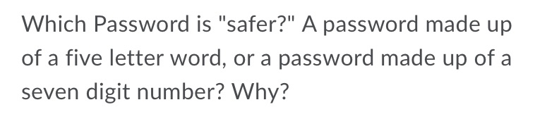 Which Password is "safer?" A password made up of