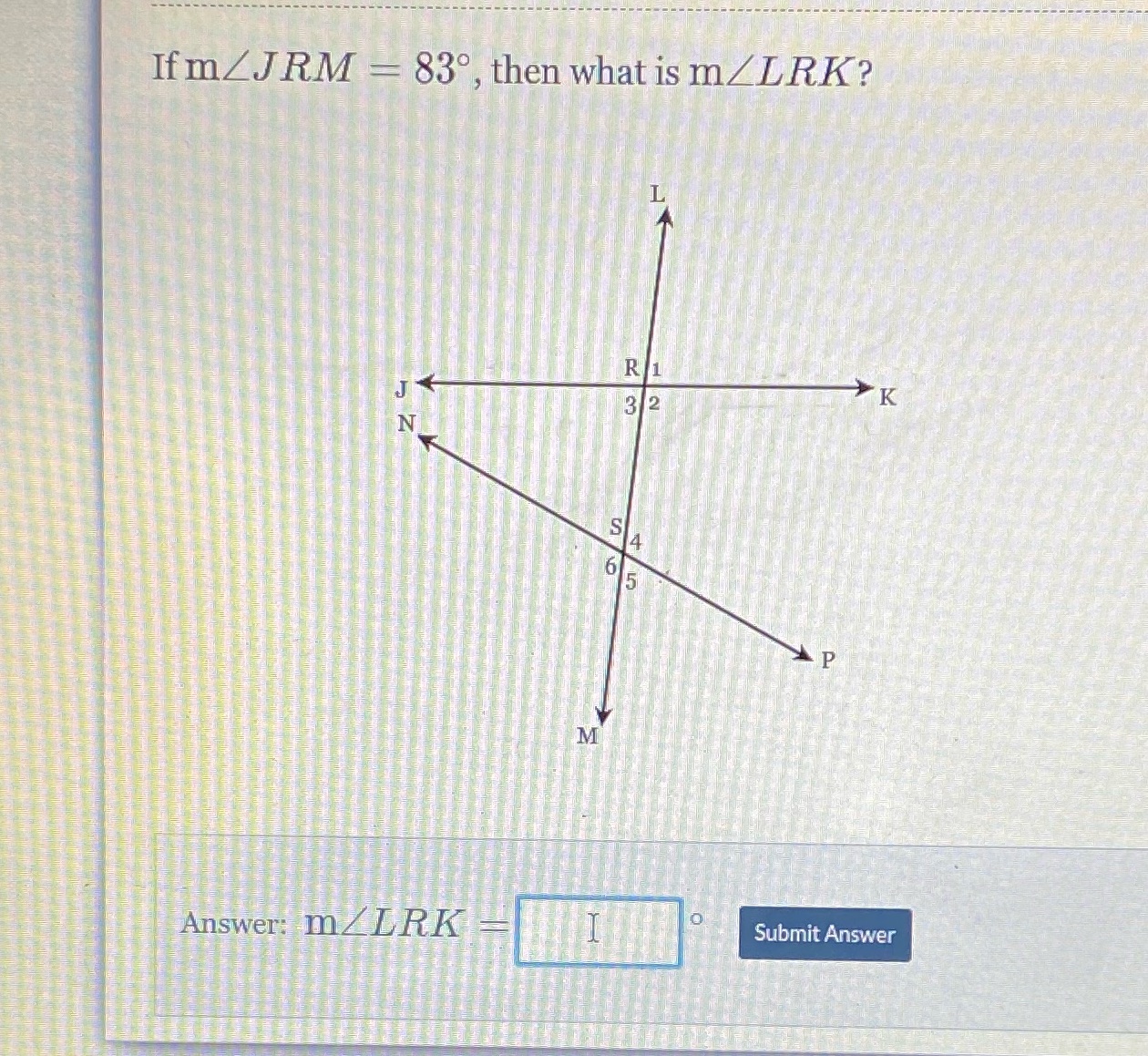 If mZJRM = 83, then what is m/LRK? R K 2 N 4 6 15