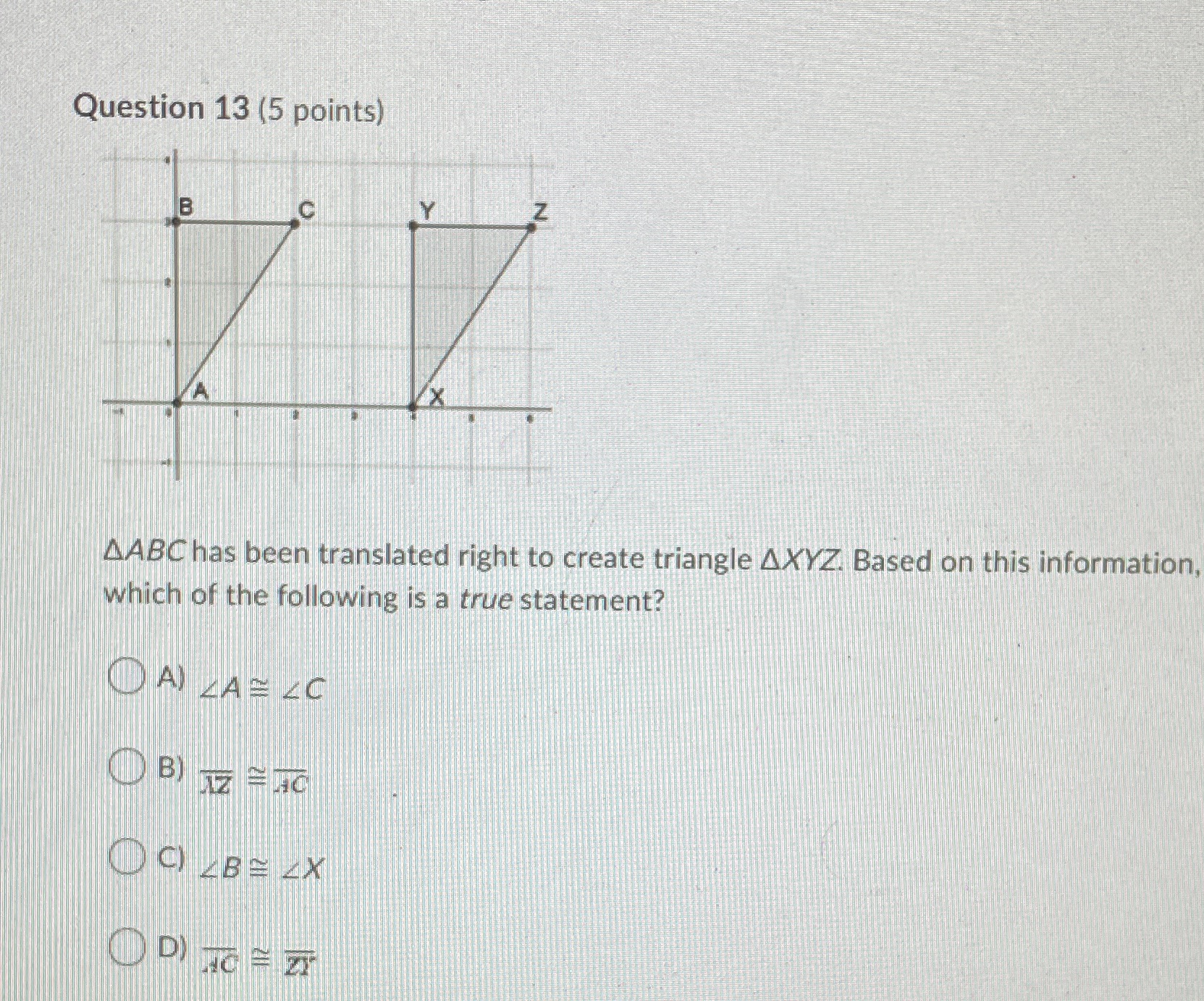 Question 13 (5 points) B C AABC has been