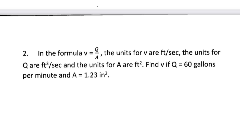 Convert units before answer 2. In the formula v =