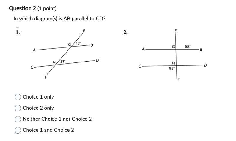 Question 1 (1 point) Which pairs of angles are