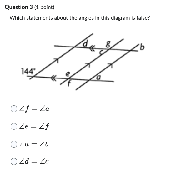 Question 1 (1 point) Which pairs of angles are