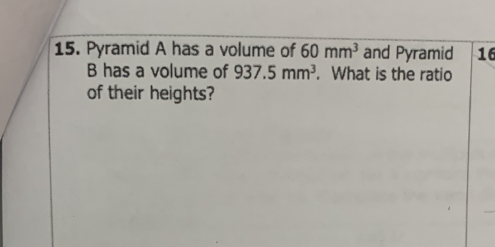 15. Pyramid A has a volume of 60 mm3 and Pyramid