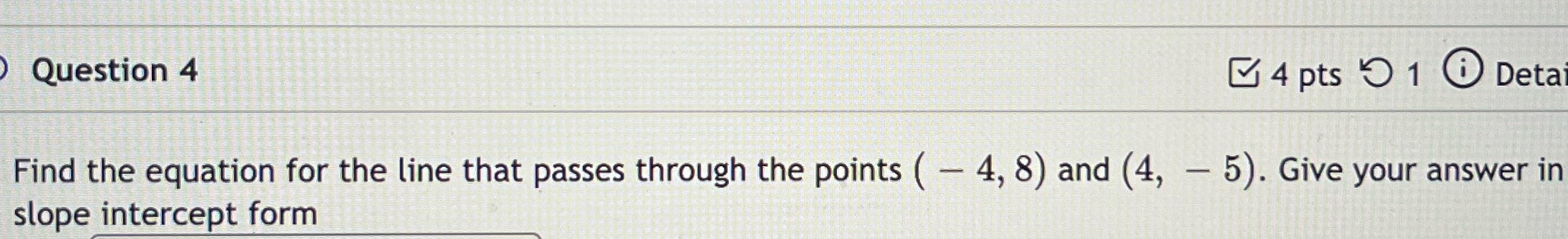 Question 4 4 pts 9 1 0 Deta Find the equation for