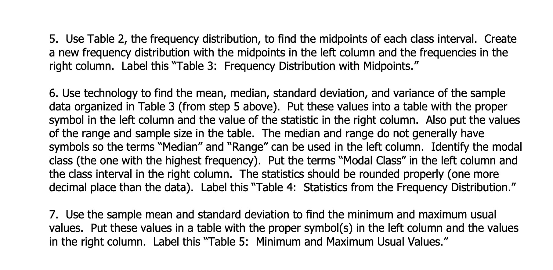 5. Use Table 2, the frequency distribution, to nd