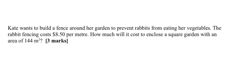 Kate wants to build a fence around her garden to