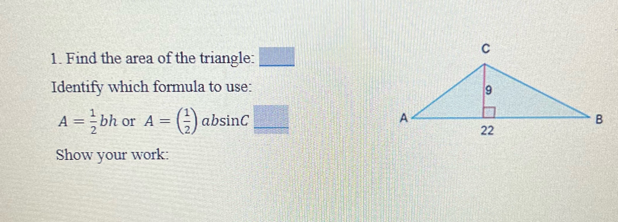 1. Find the area of the triangle: Identify which