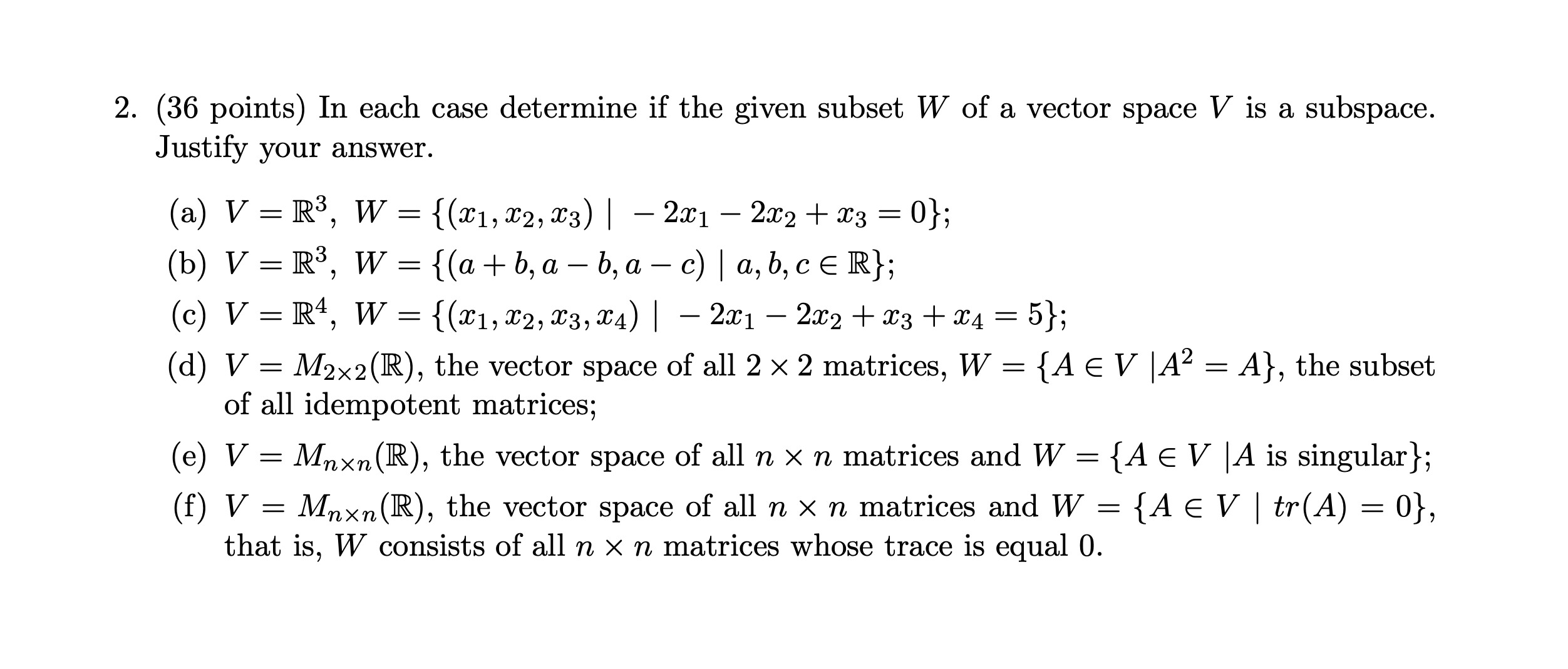 2. (36 points) In each case determine if the
