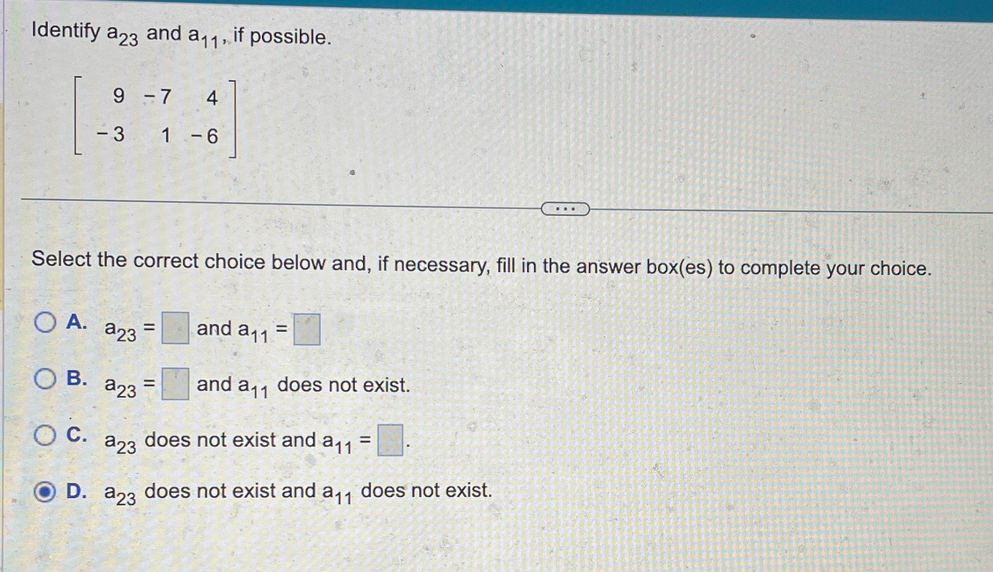 Identify a23 and a11, if possible. 9 - 7 4 - 3 1