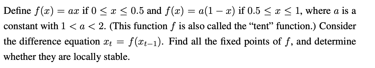 Define f(x) = ax if 0 < x < 0.5 and f(x) = a(1 -
