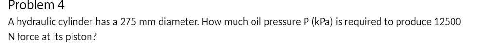 Problem 4 A hydraulic cylinder has a 275 mm