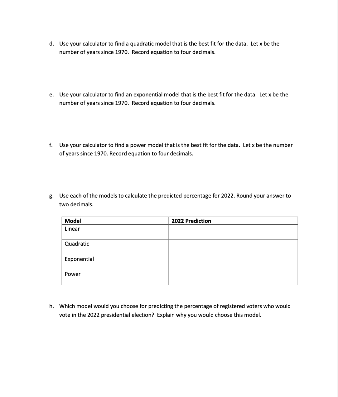1. The table shows the percent turnout of voting