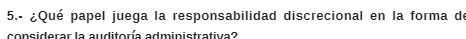 5.- Que papel juega la responsabilidad