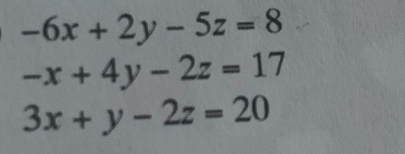 Systems of three variables -6x + 2y - 5z = 8