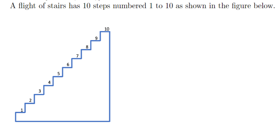 A flight of stairs has 10 steps numbered 1 to 10