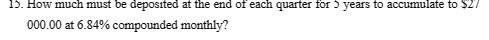 10. How much must be deposited at the end of each