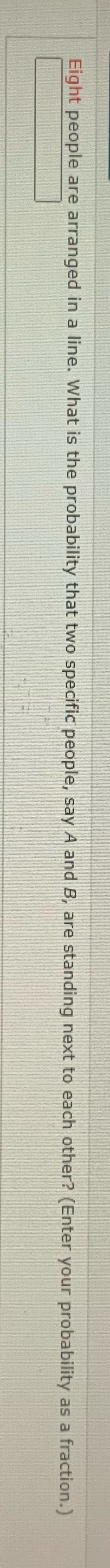 Eight people are arranged in a line. What is the