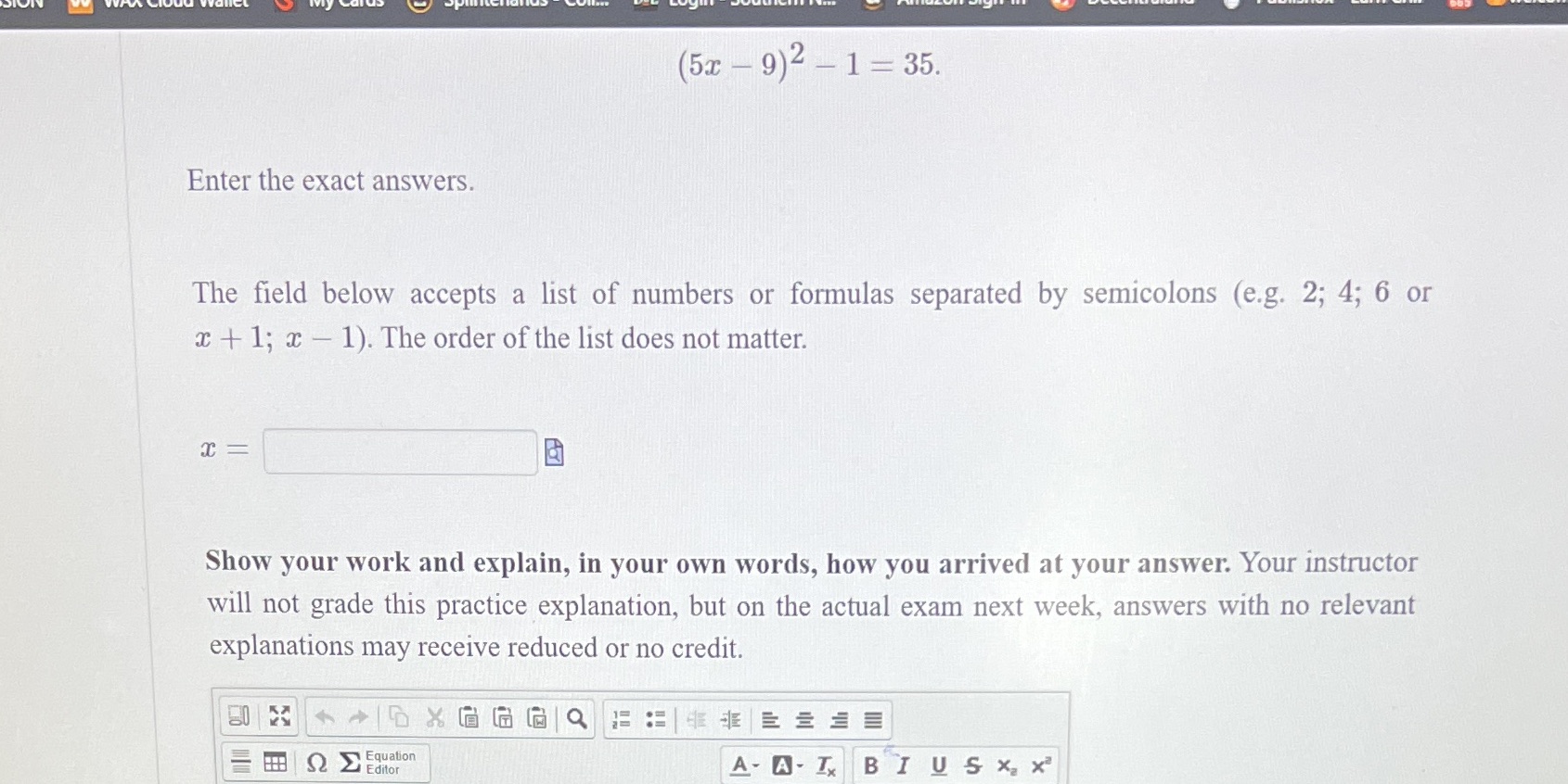 (5x - 9)2 -1=35. Enter the exact answers. The