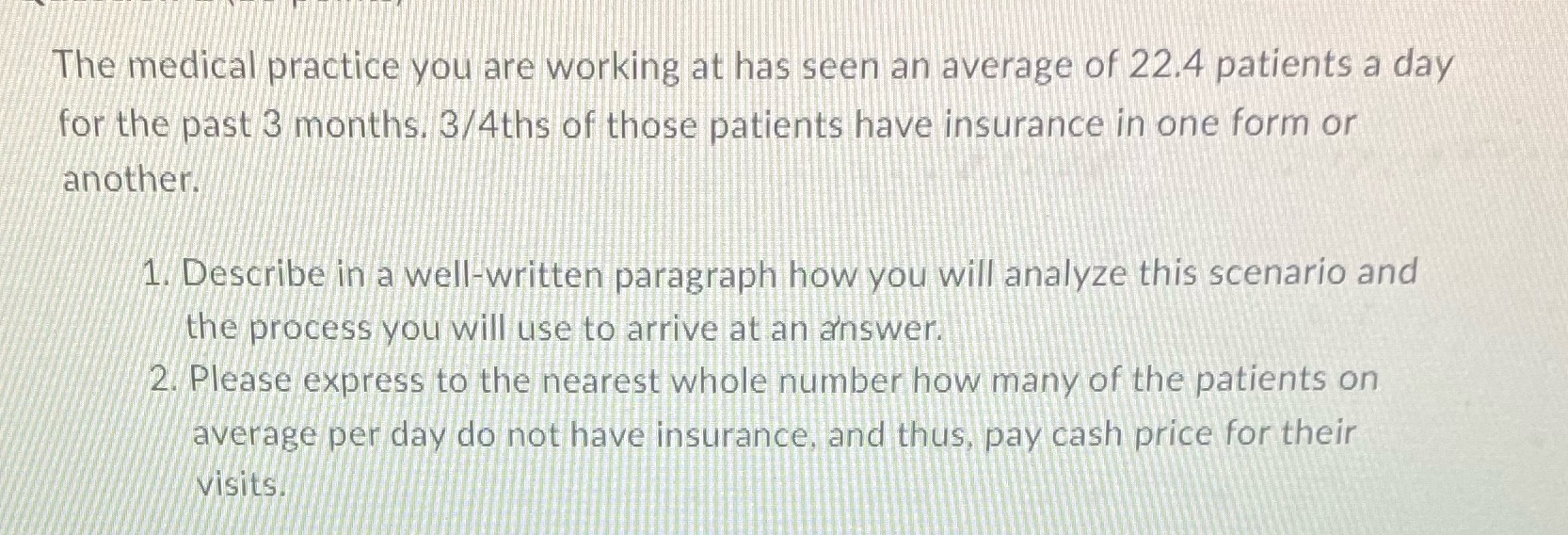 The medical practice you are working at has seen