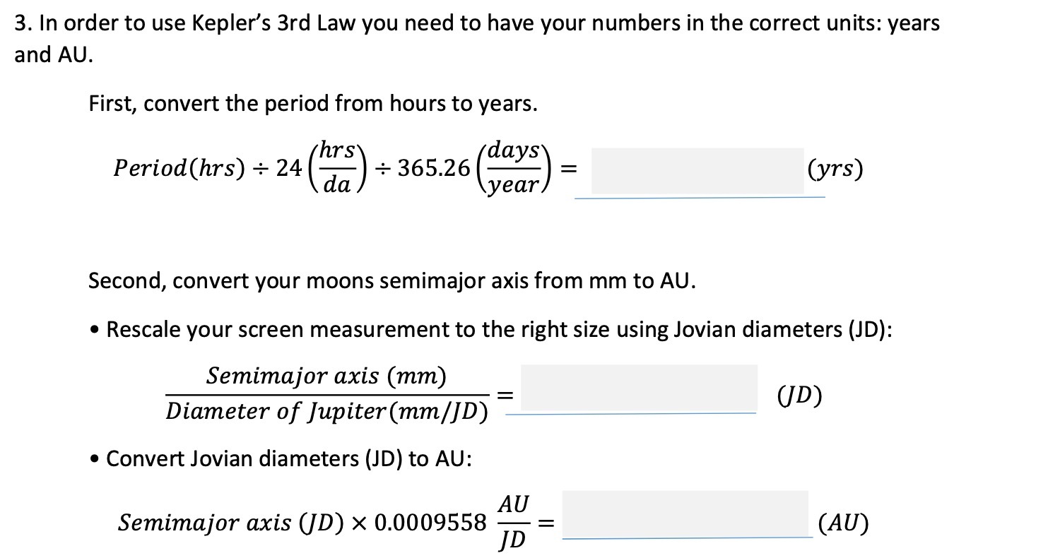 3. In order to use Kepler's 3rd Law you need