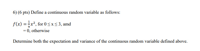 6) (6 pts) Define a continuous random variable as