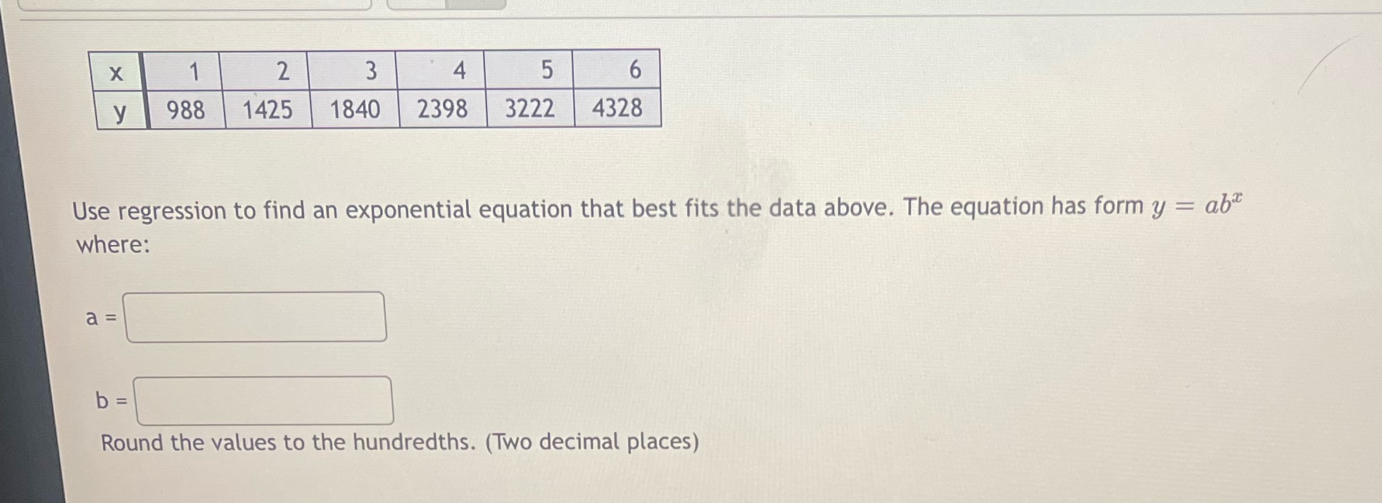 X 2 3 4 5 6 y 988 1425 1840 2398 3222 4328 Use