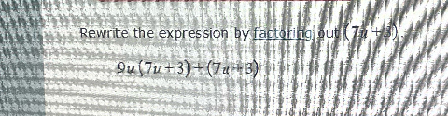 Rewrite the expression by factoring out (74 -+ 3)