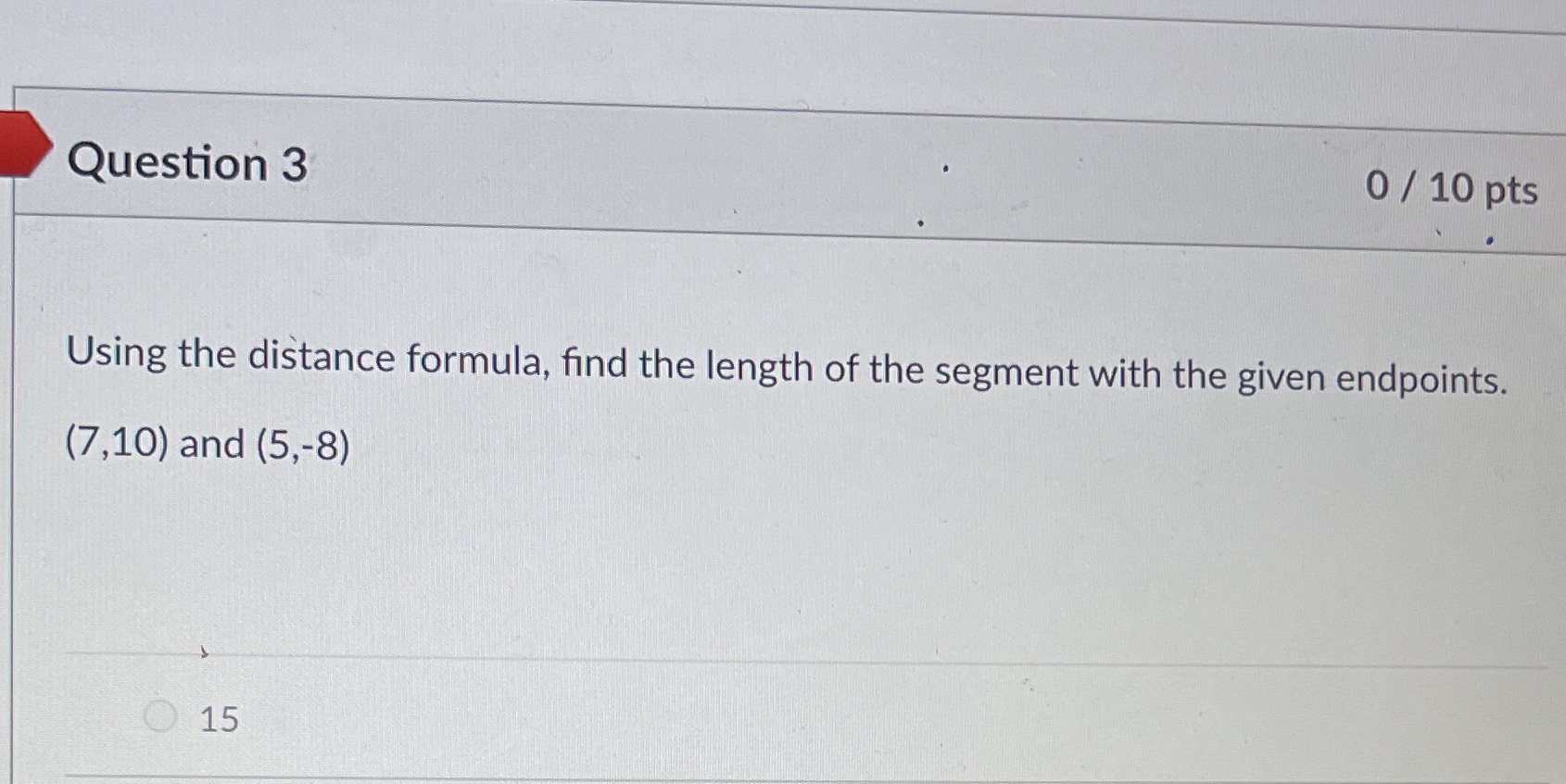 Question 3 0 / 10 pts Using the distance formula,